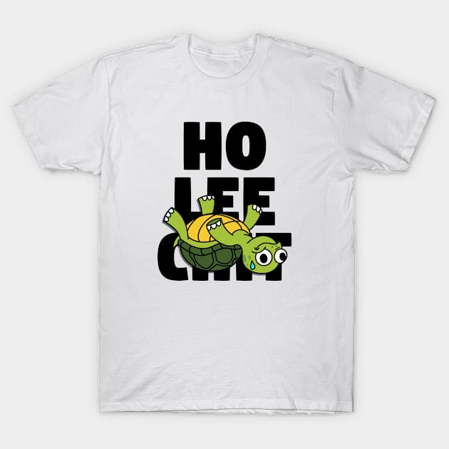 Ho Lee Chit T-Shirt by A -not so store- Store